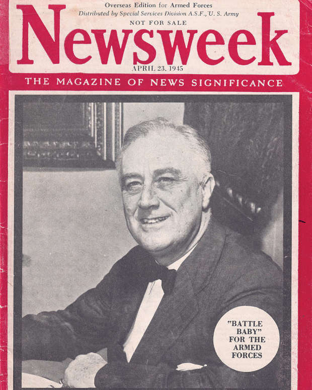 FDR was featured on the cover of this overseas servicemen’s edition of Newsweek magazine dated April 23, 1945.