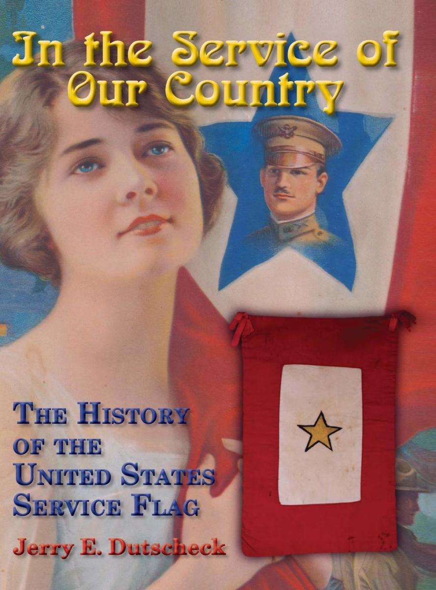 In the Service of Our Country: The History of the United States Service Flag, by Jerry E. Dutscheck available through Amazon