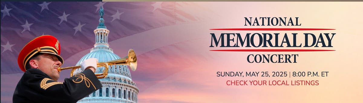 The National Memorial Day Concert, America’s National Night of Remembrance, from Washington, D.C. Sunday, May 25